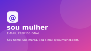 Banner Sou Mulher — e-mail profissional @soumulher.com para mulheres que empreendem